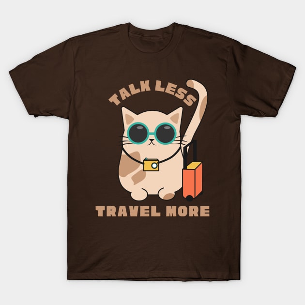 talkless travel more T-Shirt by always.lazy